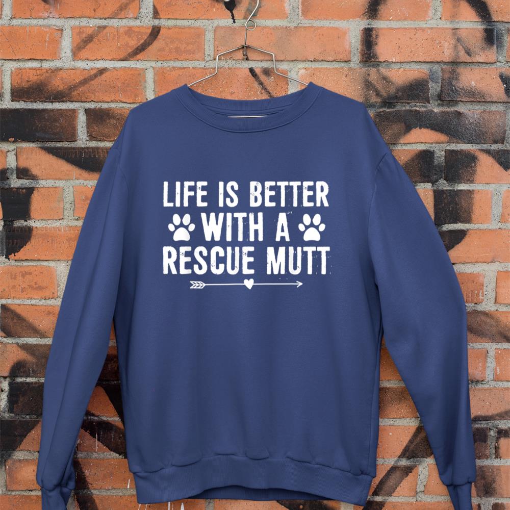 Life Is Better with a Mutt Dog Rescue Lovers Sweatshirt - Image 7