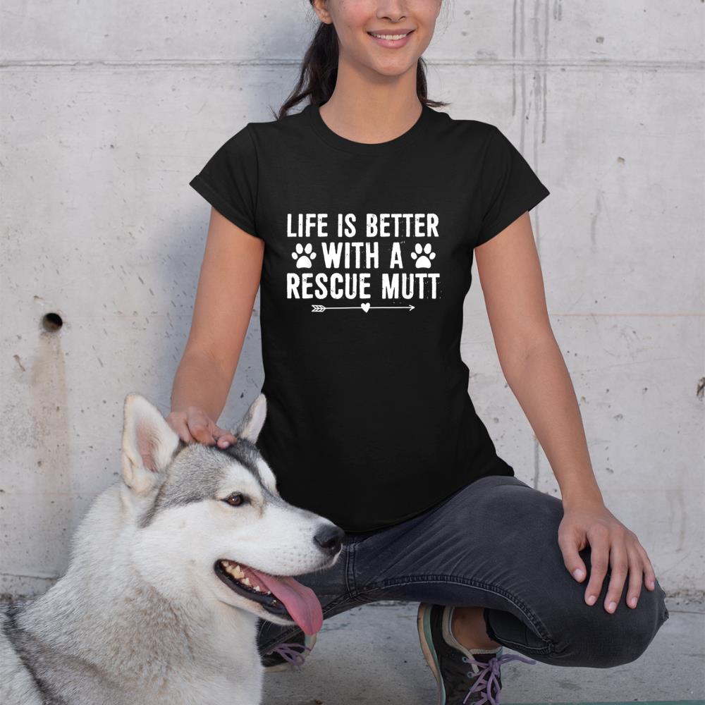 Life Is Better with a Mutt Dog Rescue Lovers T-Shirt - Image 2
