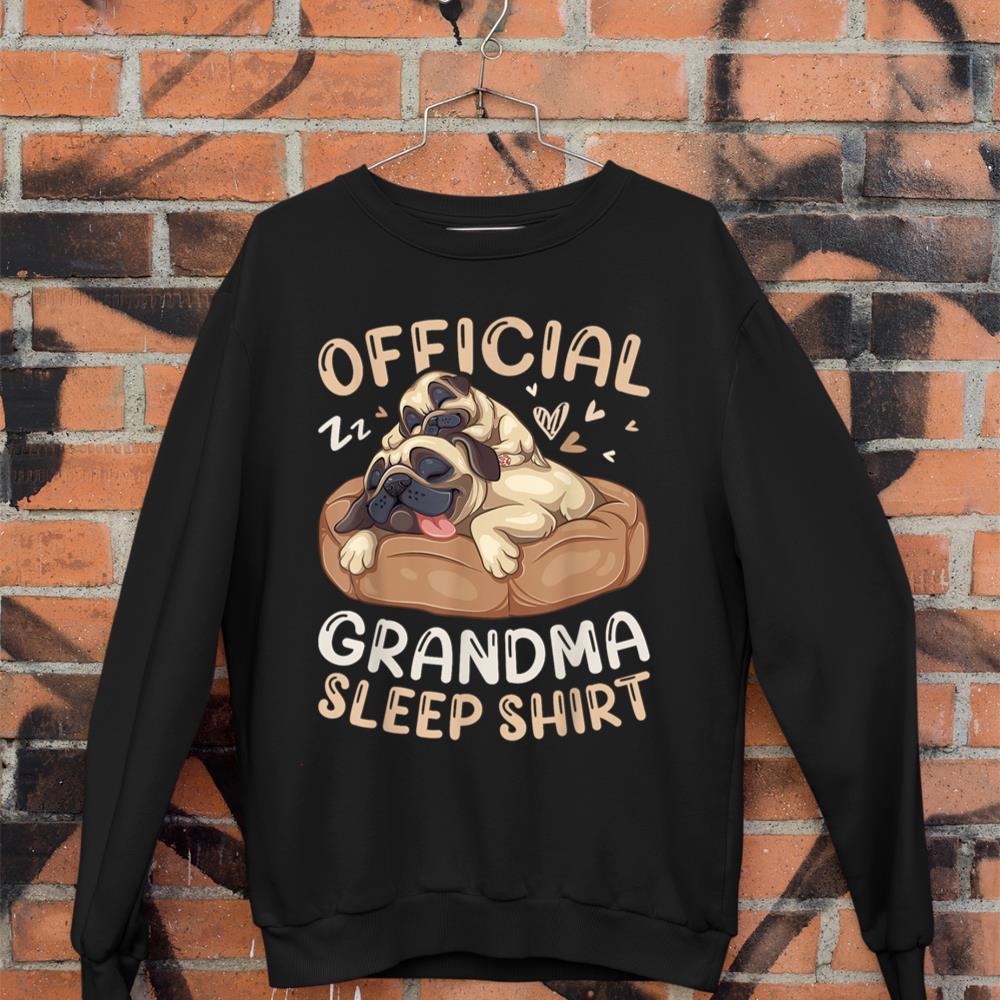 Official Grandma Sleep Shirt, Pug & Puppy Funny Dog Pajama Sweatshirt