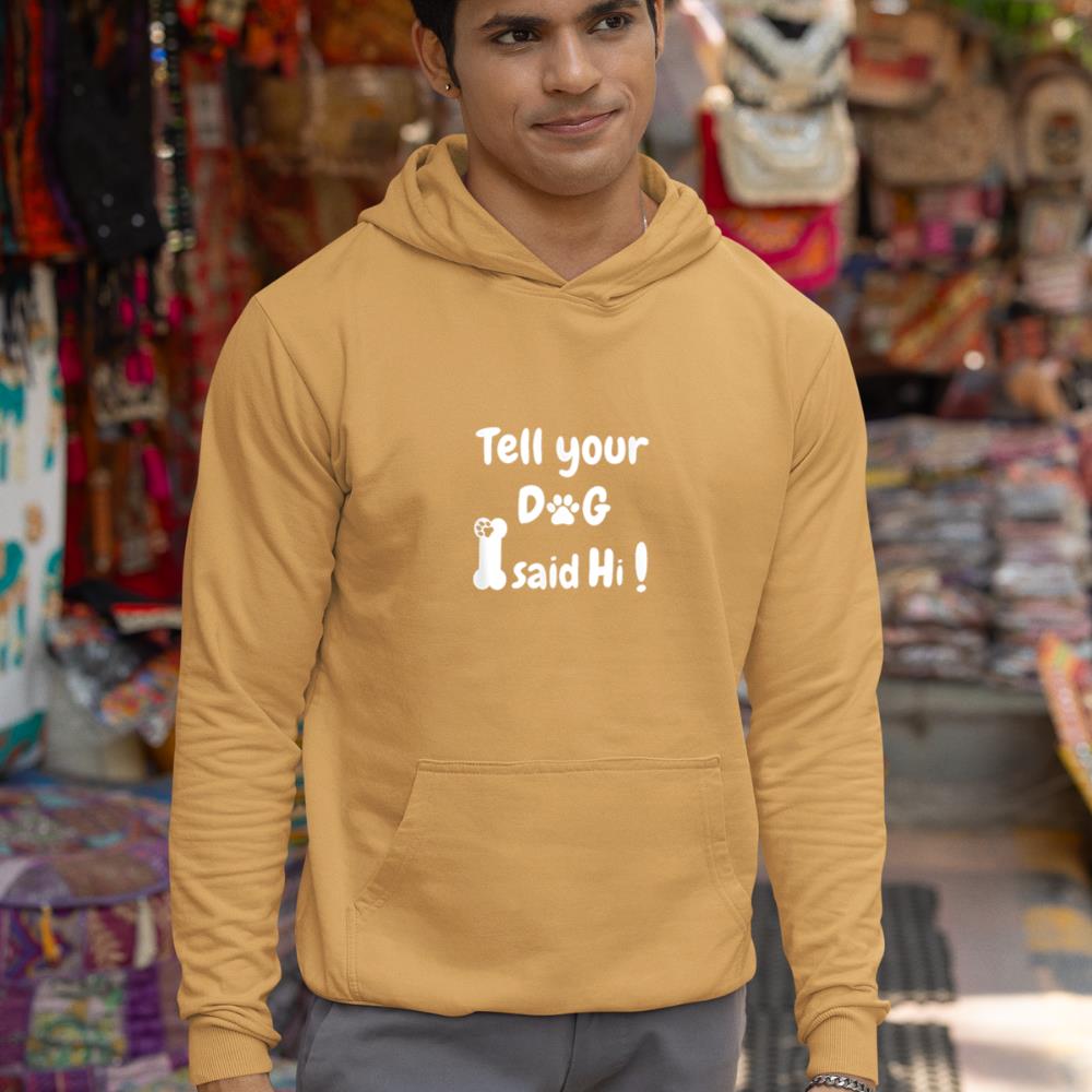 Tell Your Dog That I Said Hi Funny Sarcastic Dog Lover Hoodie - Image 13
