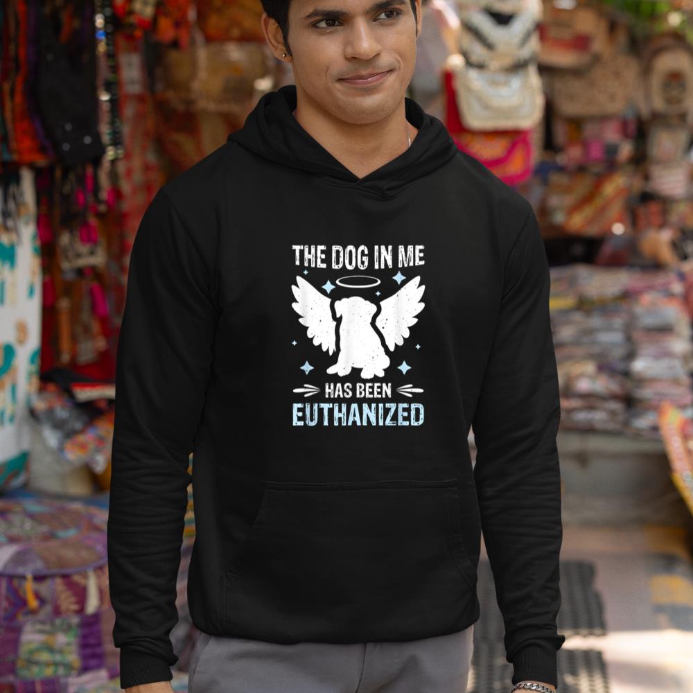 The Dog In Me Has Been Euthanized Hoodie - Image 3