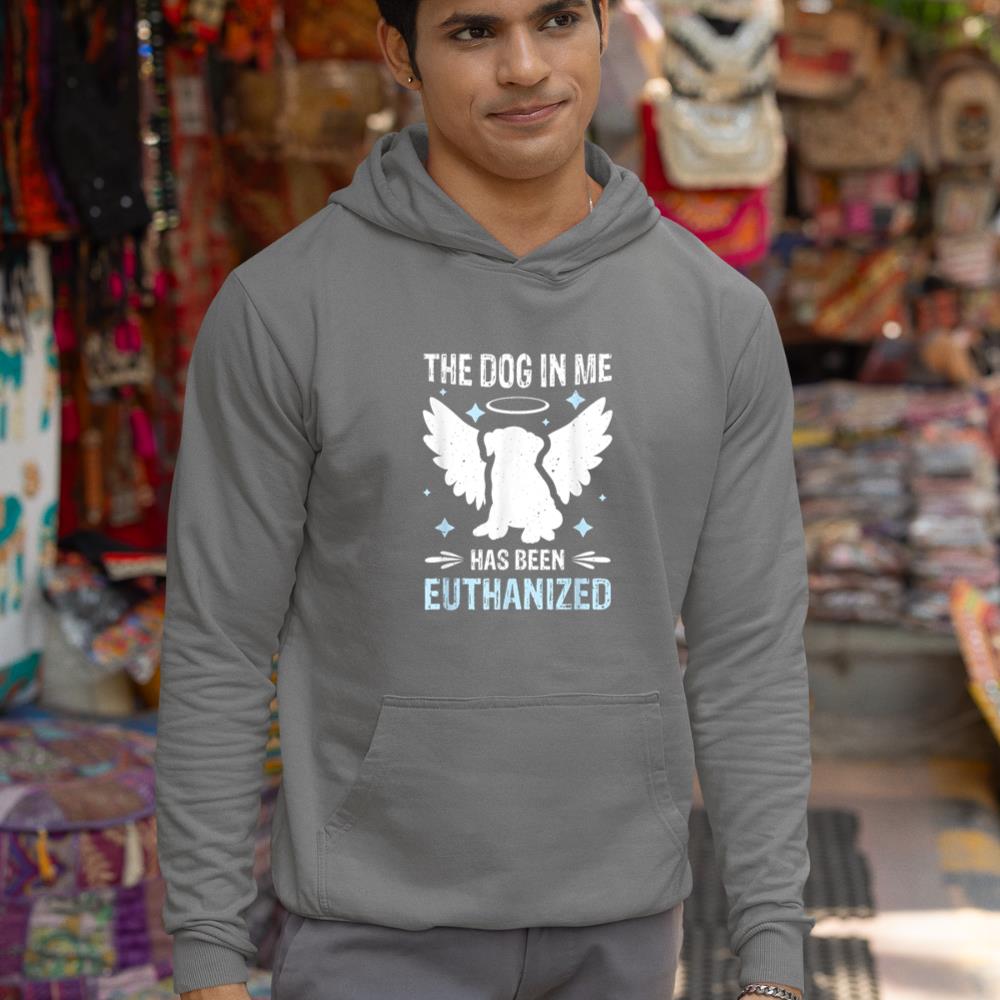 The Dog In Me Has Been Euthanized Hoodie - Image 7