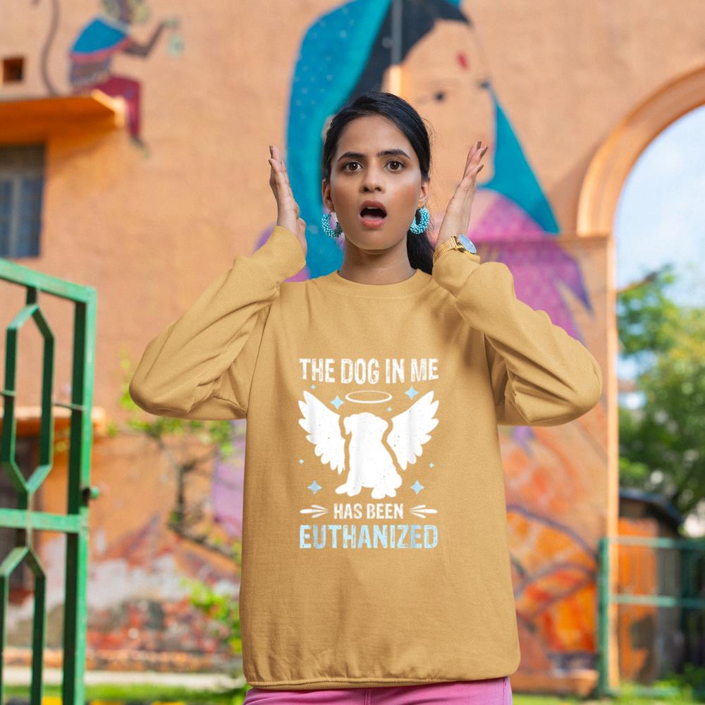 The Dog In Me Has Been Euthanized Sweatshirt - Image 12