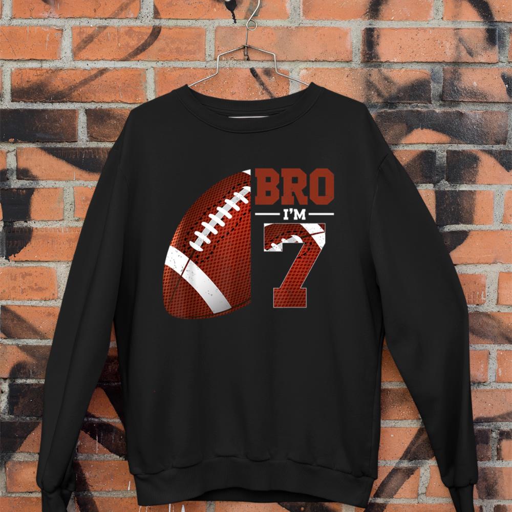 7th Birthday Football Player Bro I'm 7 Year Old Sports Sweatshirt