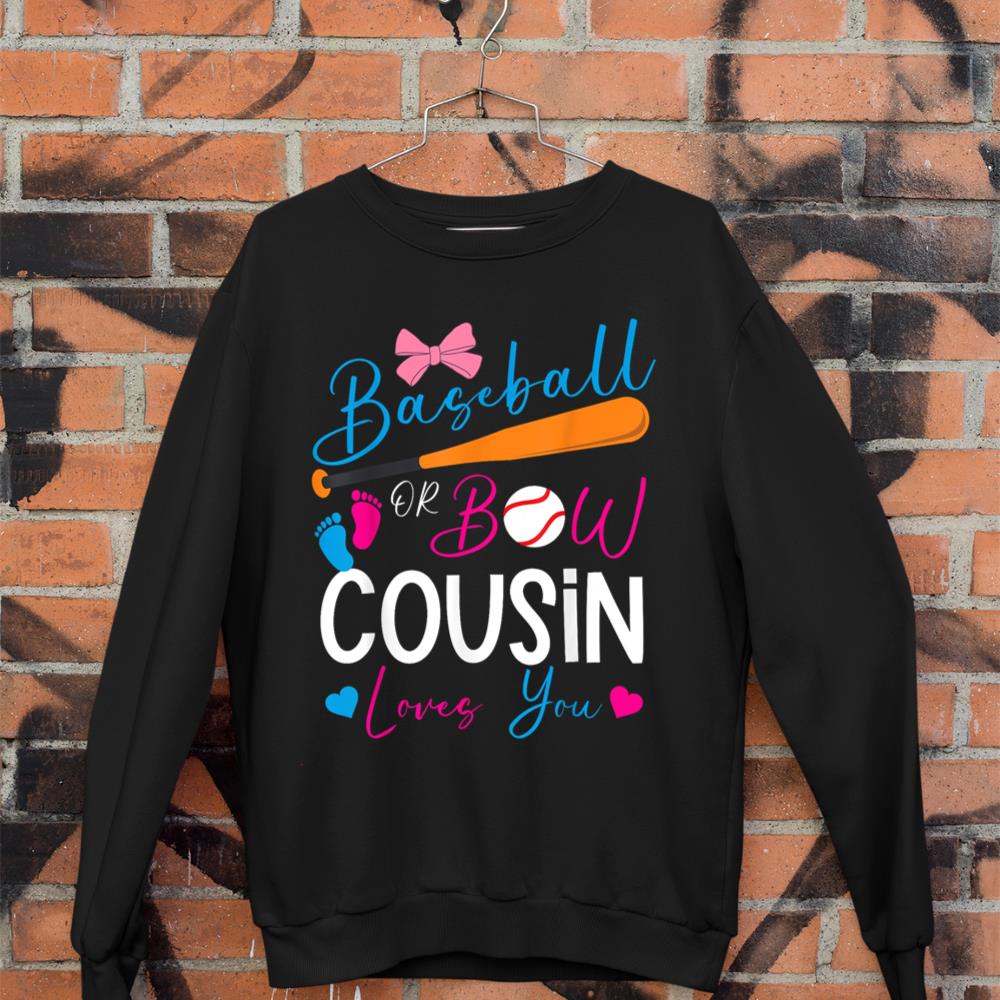 Baseball or Bow Cousin Loves You Baseball Gender Reveal Sweatshirt