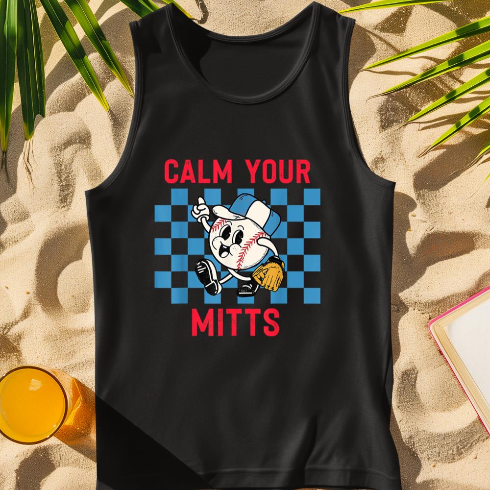 Calm Your Mitts Baseball Player Funny Baseball Game Joke Tank Top