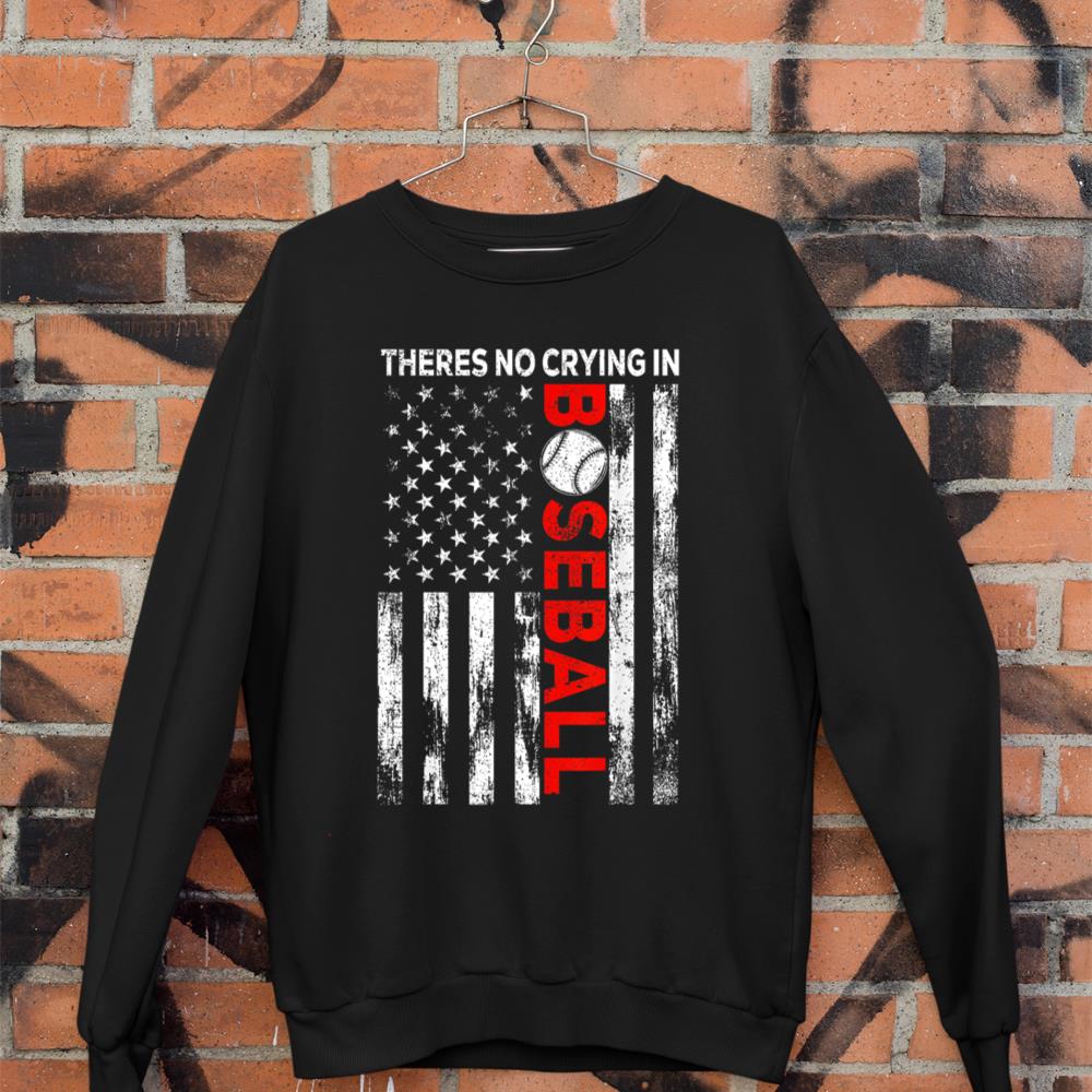 Funny There is no Crying in Baseball-Shirt Men Boy Toddler Sweatshirt