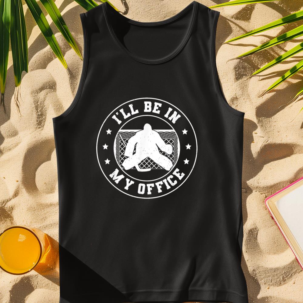 Hockey Goalie Be In My Office Funny Ice Hockey Goalkeeper Tank Top