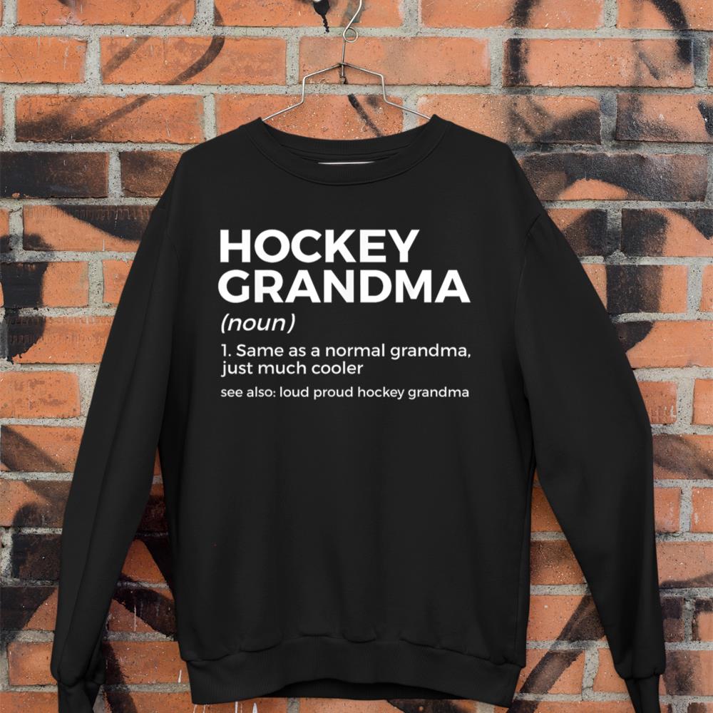 Hockey Grandma Definition Loud Proud Hockey Grandma Sweatshirt