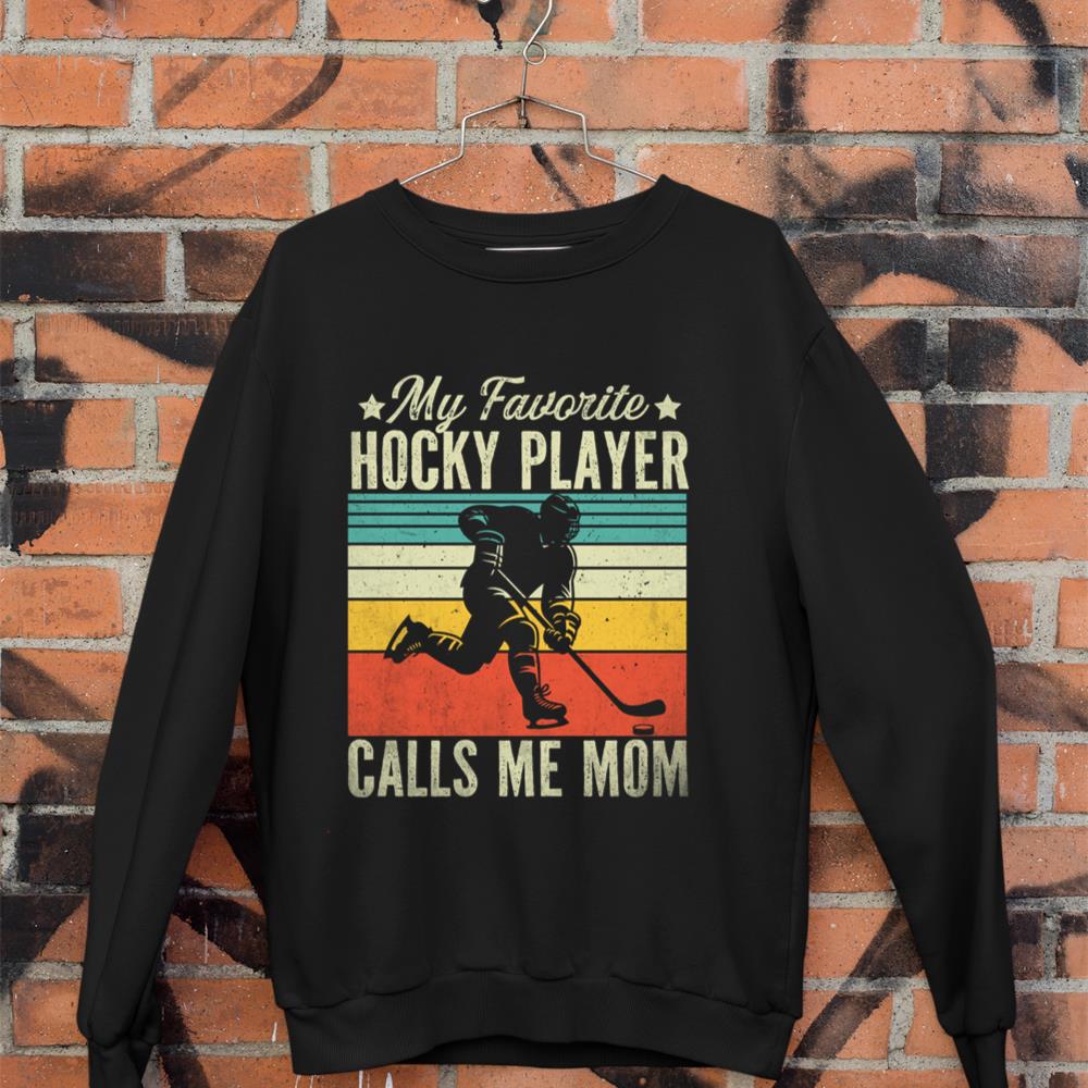 Hockey Mom My Favorite Hockey Players Calls Me Mom Long Sleeve Sweatshirt