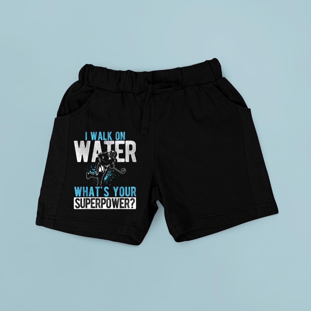I WALK ON WATER WHAT'S YOUR SUPERPOWER Hockey Player Short
