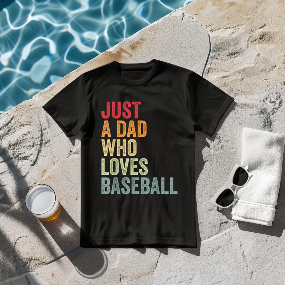Just a Dad Who Loves Baseball, Baseball Fan Dad T-Shirt