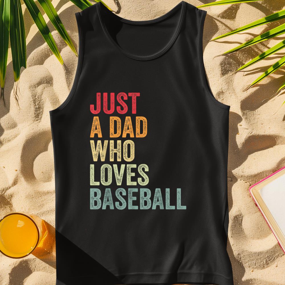 Just a Dad Who Loves Baseball, Baseball Fan Dad Tank Top