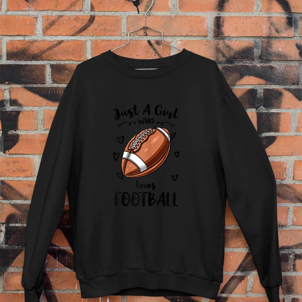 Just A Girl Who Loves Football Sweatshirt