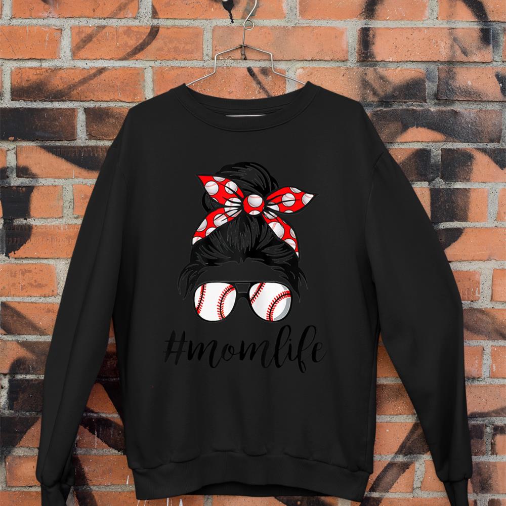 Mom Life Baseball Mom Life Messy Bun Mom Life Baseball Sweatshirt