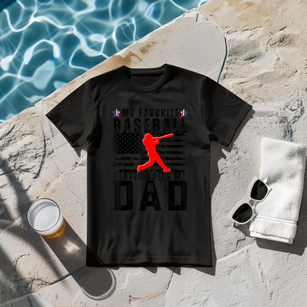 My Favorite Baseball Player Calls Me Dad Funny Baseball Dad T-Shirt