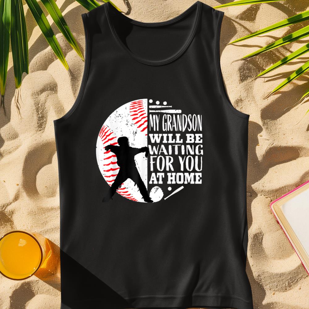 My Grandson Will Be Waiting For You At Home Baseball Catcher Tank Top