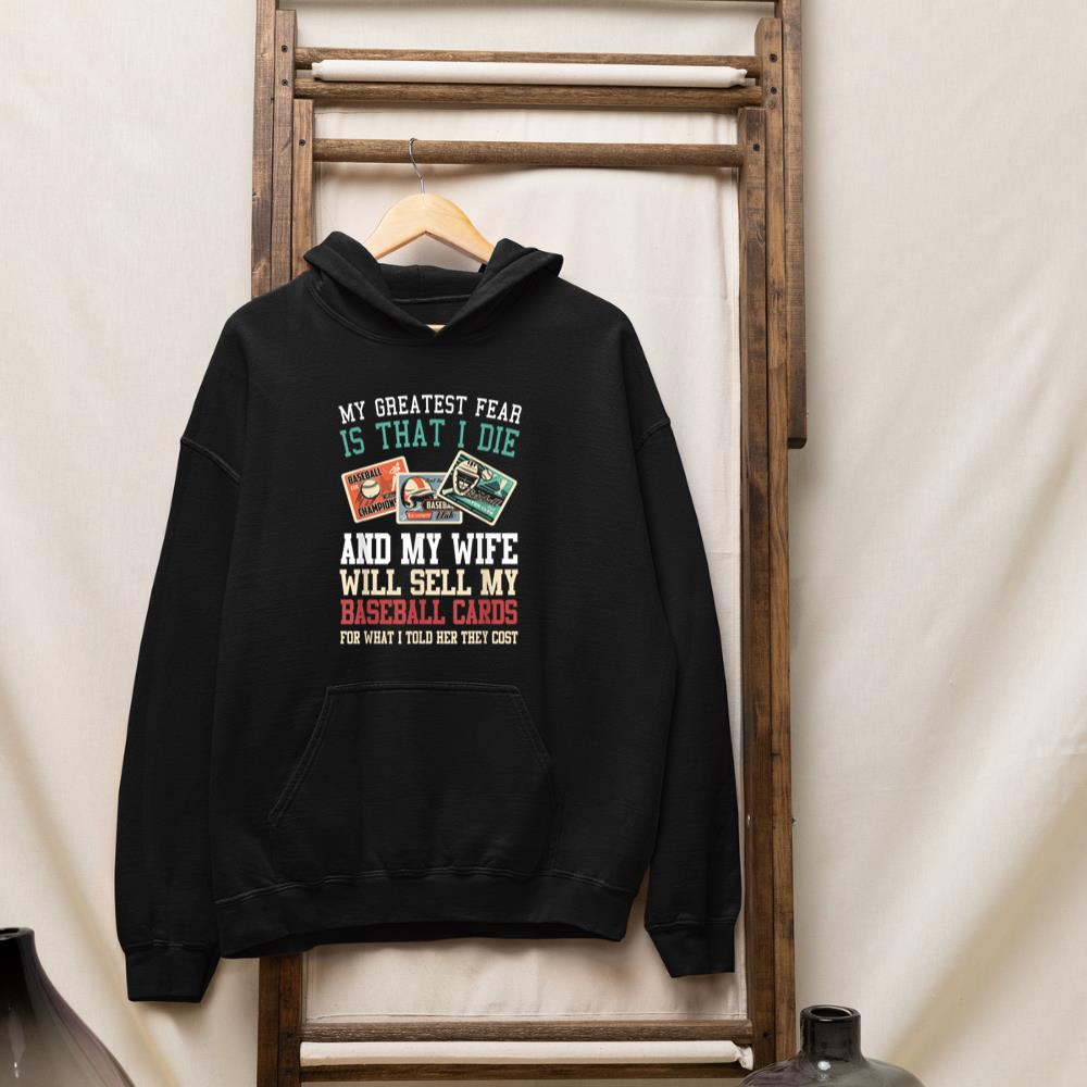 My greatest fear Baseball Card Collector Baseball Trading Hoodie