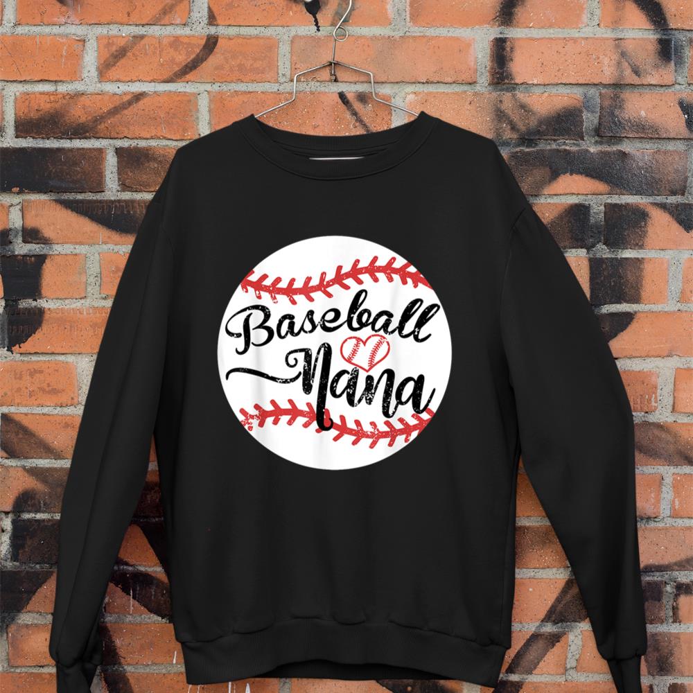 Proud Baseball Nana Shirt Sweatshirt