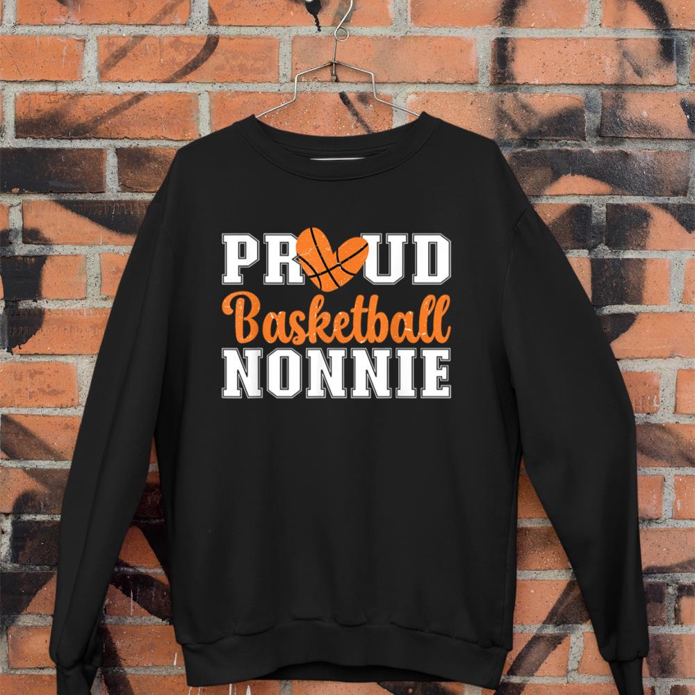 Proud Basketball Nonnie Of A Basketball Player Nonnie Sweatshirt
