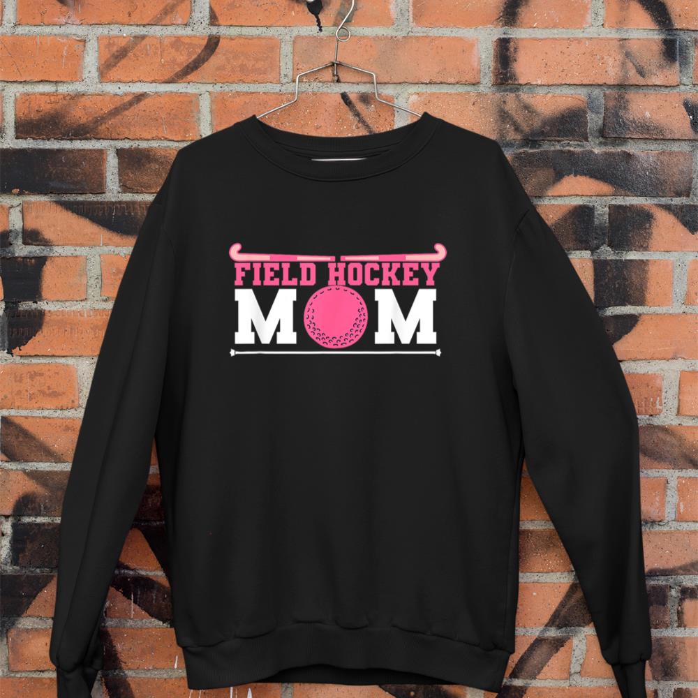 Proud Field Hockey Mom Sweatshirt