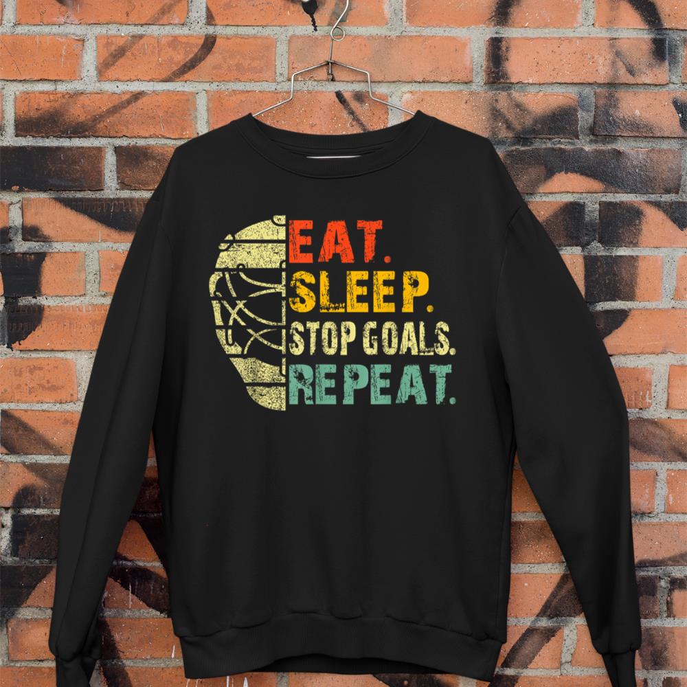 Retro Funny Eat Sleep Stop Goals Repeat Ice Hockey Goalie Sweatshirt