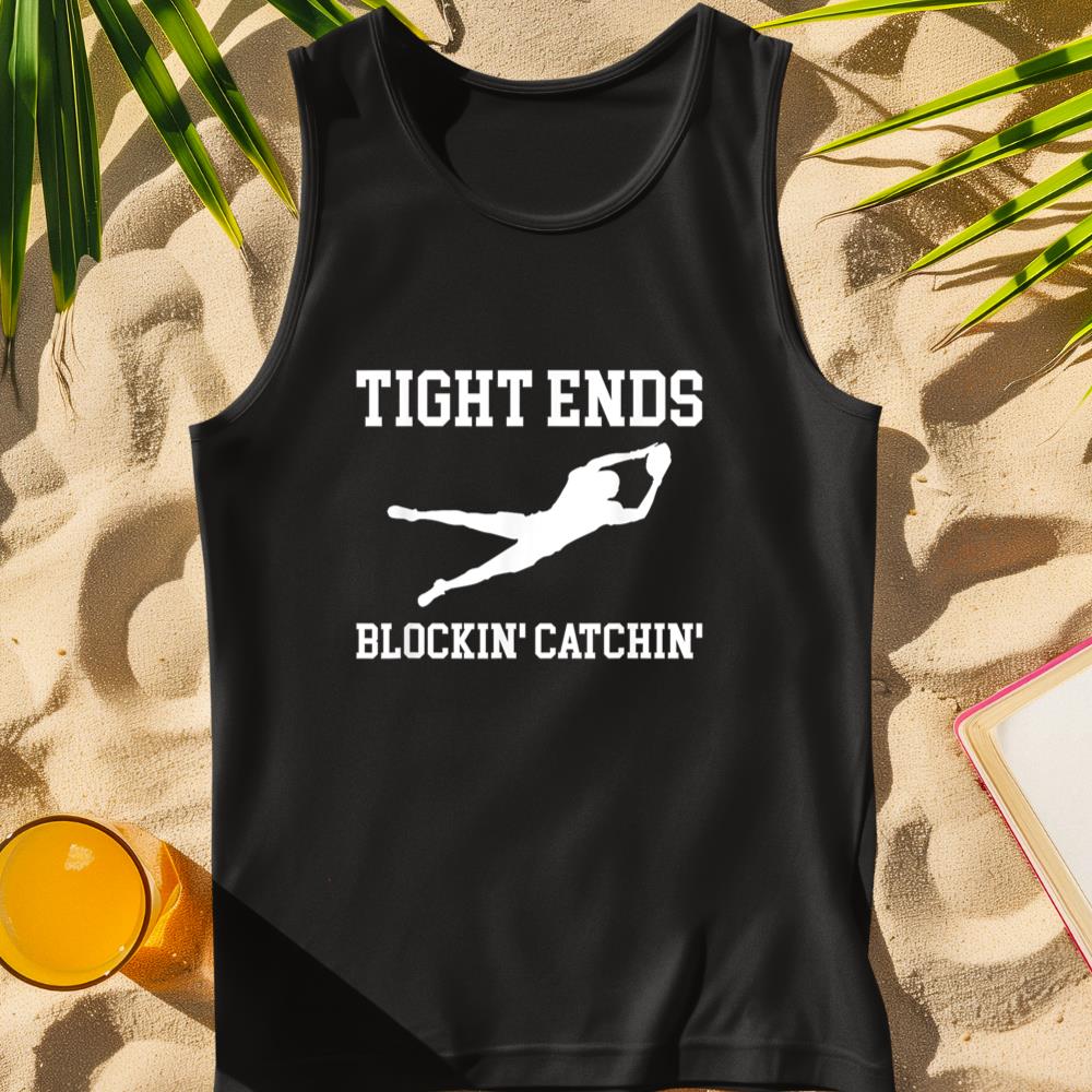 Tight Ends Blockin Catchin Football Player Tank Top