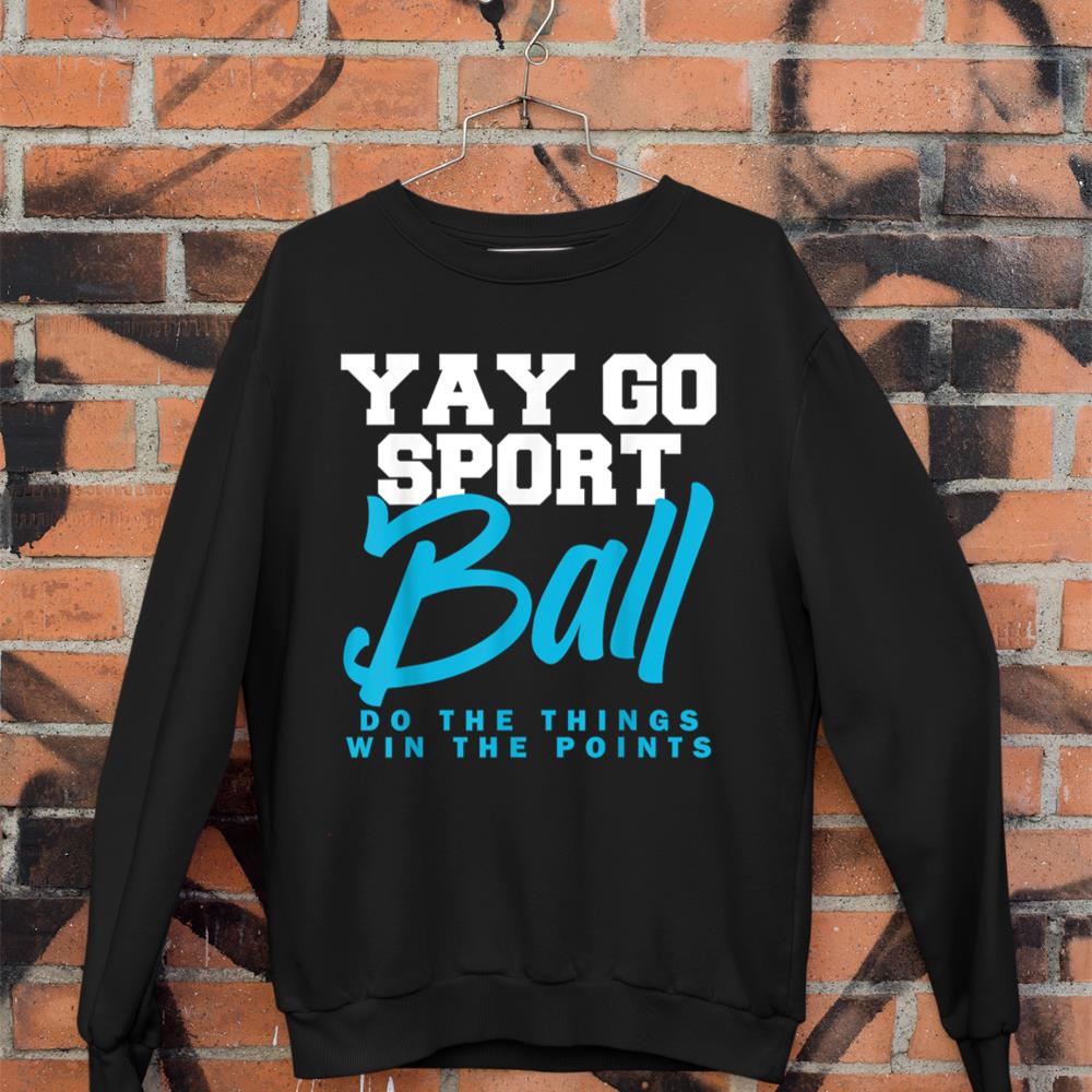 YAY Sports Ball Do the Thing Football Sportball Player Coach Sweatshirt