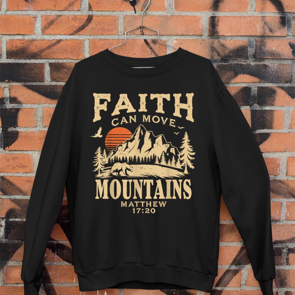 Faith Can Move Mountains Religious Christian Camping Sweatshirt