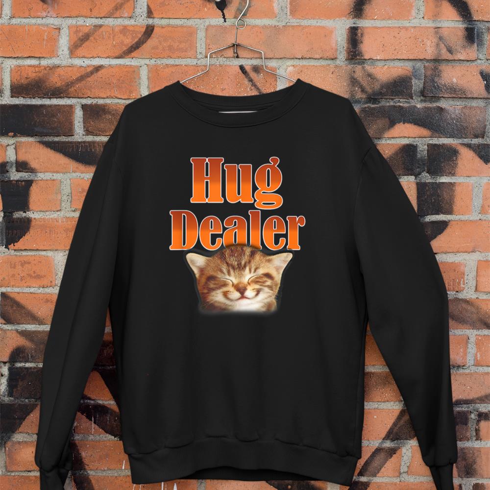 Funny Cat Hug Dealer Cute Kitty for Feline Fans Sweatshirt