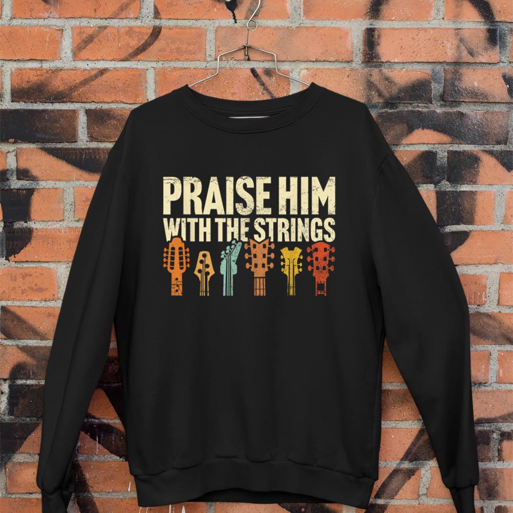Christian Guitar Praise Him With Strings Worship Music Team Sweatshirt