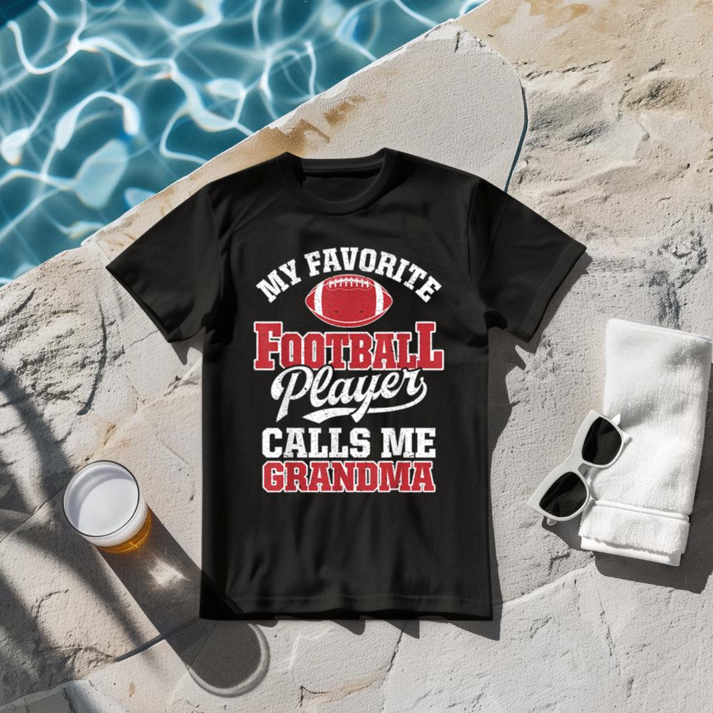 My Favorite Football Player Calls Me Grandma Funny Sports T-Shirt