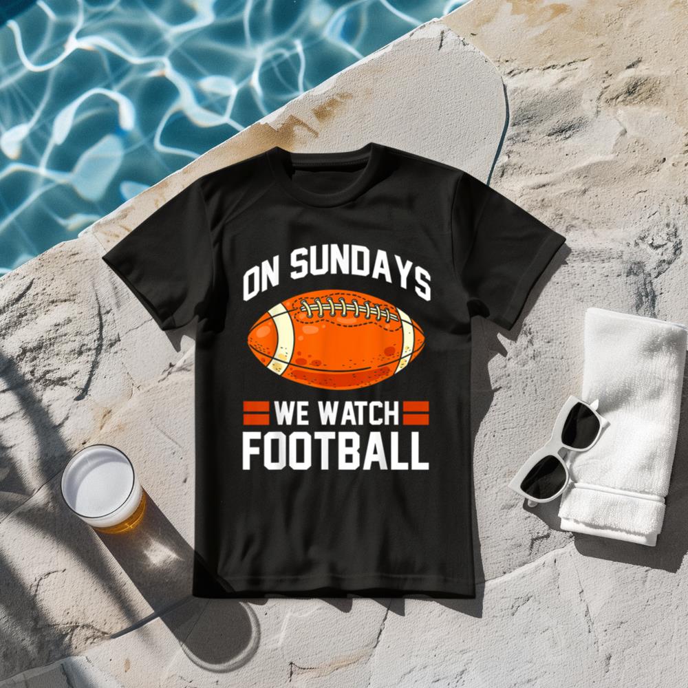 On Sundays we watch Football Funny American Football T-Shirt