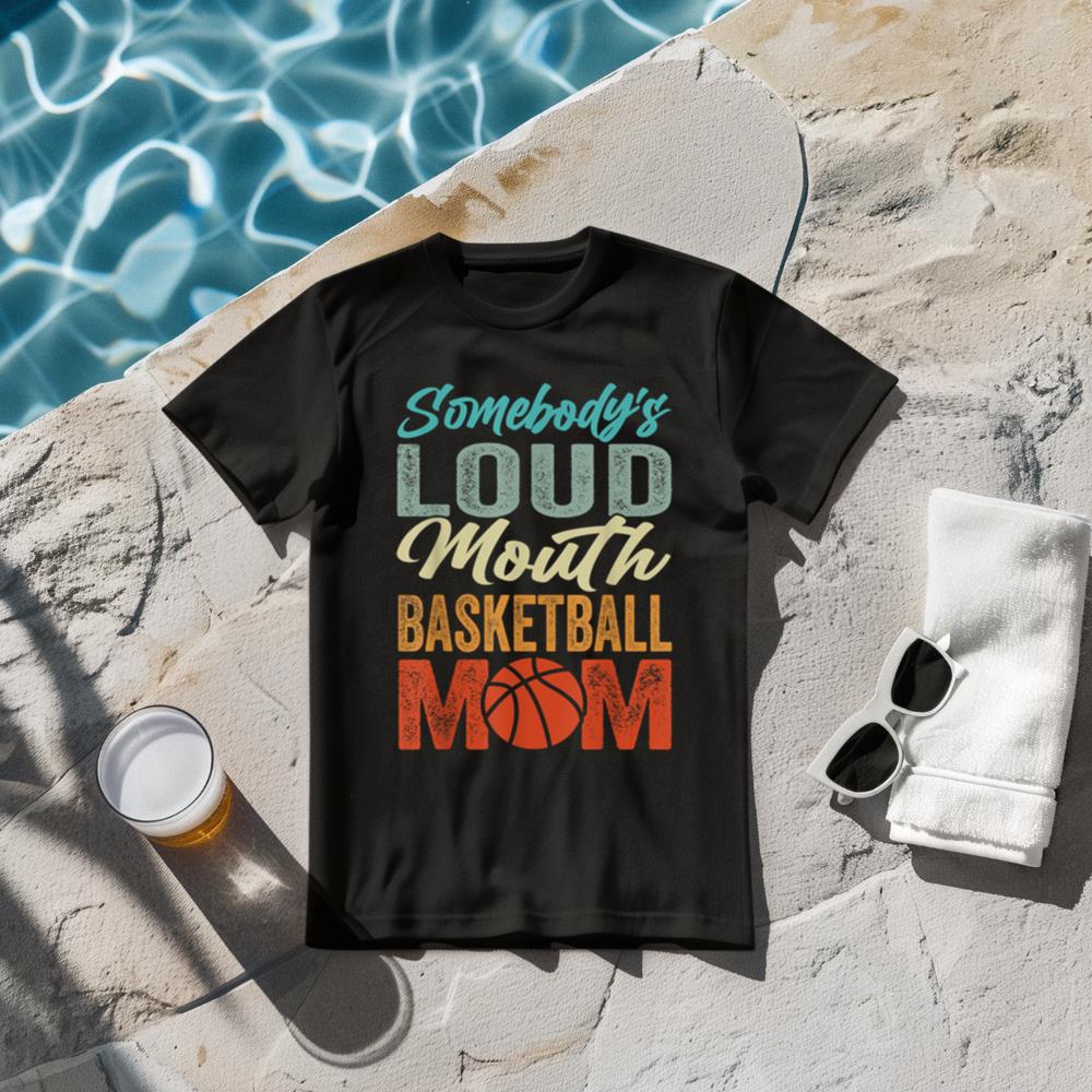 Somebody's Loud Mouth Basketball Mom T-Shirt